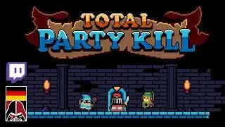 Total Party Kill - First Impression [GER Twitch VoD]