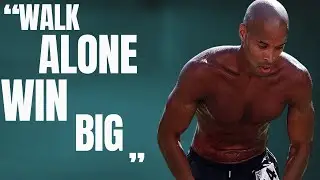 WALK ALONE, WIN BIG &mdash; David Goggins Motivation