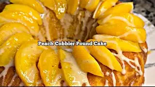 Homemade Peach Cobbler Pound Cake | Buttery, Moist & Packed with Flavor! 🍑🍰