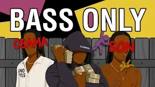 Guess the OsamaSon song by the bass
