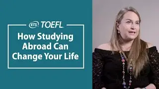 How Studying Abroad Can Change Your Life│ My TOEFL&reg; Success Story