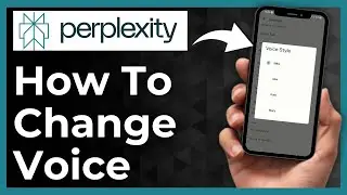 How To Change Voice On Perplexity AI App - Full Guide
