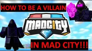 How to be a VILLAIN in MAD CITY ROBLOX!