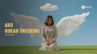 Aku Bukan Untukmu - Rossa | Cover by PI7U