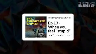 Ep 13 - When you feel 