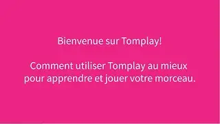 Comment apprendre et jouer un morceau avec Tomplay