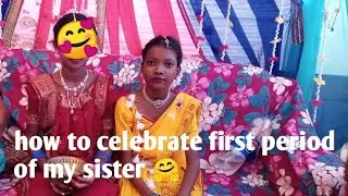 How to celebrate first period of my sister 🤗🎉||tuloni shaadi,🥺🥰❤️