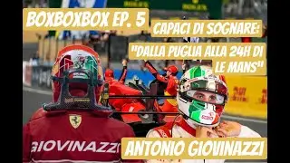 BoxBoxBox Ep. 5 - Antonio Giovinazzi 