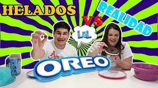 HELADOS VS REALIDAD - ICE CREAM OREO CHALLENGE