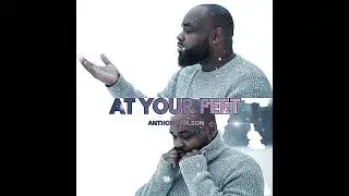 At Your Feet by Anthony Wilson 12/12/2025