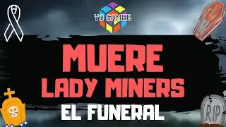 ⚰️☠️ MUERE LADY MINERS ✦ EL FUNERAL ✦ KYC en manos de AROMAZ