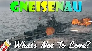 World of Warships - Gneisenau - What's Not to Love?