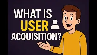 User Acquisition for Apps & Games &ndash; Complete Beginner Guide