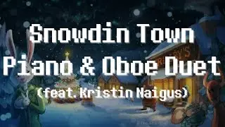 Snowdin Town Piano & Oboe Duet - Undertale | Laura Platt & Kristin Naigus