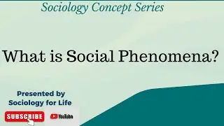 What is Social Phenomena?| Sociological Concepts| Sociology