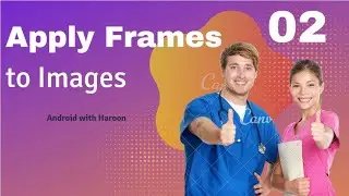 Apply frames to images using Kotlin Android Tutorial Part 2