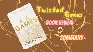 Twisted Games by Ana Huang |Was it worth the hype?|Book Review+Summary | Honest Opinion+Spoiler Free