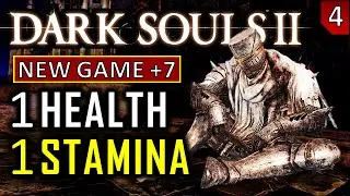 Dark Souls 2 with 1 HP & 1 Stamina on NG+7 - Part 4