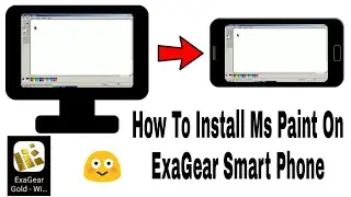 How To Install Ms Paint On ExaGear Smart Phone
