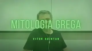 Mitologia grega e o começo do mundo | Vitor Quintan