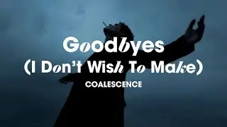 If only i could stay 💔 Indie Rock | COALESCENCE - Goodbyes I Don't Wish To Make