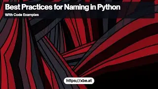 Best Practices for Naming in Python: Consistent and Clear Variable Names