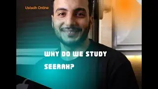 why do we study Seerah ?