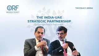 Forging Ahead: Opportunities in the UAE&ndash;India Strategic Relationship