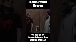The Other World Bloopers