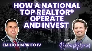 EP29: How A National Top REALTOR&reg; Operate And Invest with Emilio DiSpirito IV