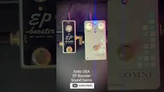 Xotic USA EP Booster Pedal Sound Demo #guitar #pedal #pedalboard #xotic