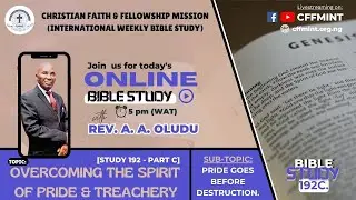 OVERCOMING THE SPIRIT OF PRIDE & TREACHERY | BIBLE STUDY 192C | 16TH JUNE, '25 | CFFMINT