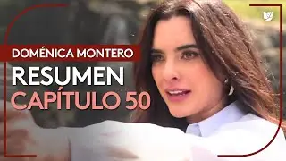 Dom&eacute;nica Montero | Cap&iacute;tulo 50 - Resumen