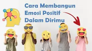 Cara Membangun Emosi Positif Untuk Kesehatan Psikologismu