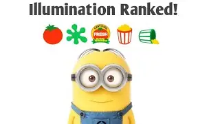 Illumination Films From Worst To Best! (Rotten Tomatoes)