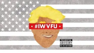 I WON'T VOTE FOR TRUMP #IWVFU (Trump Music Video Parody)