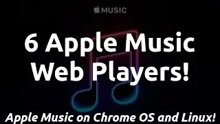 6 Apple Music Web Players! Listen to Apple Music on Linux and Chrome OS.