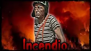 Incendio Desastre Natural | Creepypasta El Chavo del 8