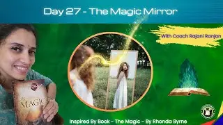 Day 27 The Magic Mirror: A Guided Gratitude Journey with Coach Rajani #magicalgratitudejourney