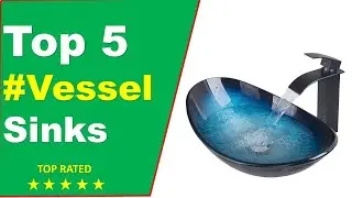 Top 03 Best Vessel Sinks 2021 Reviews | sink vessels| vessels sinks