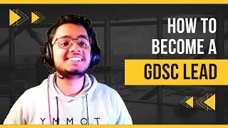 How I became GDSC LEAD | GOOGLE DEVELOPER STUDENT CLUBs 2022