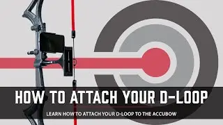 How to Attach Your D-Loop on the AccuBow | AccuBow Installation/Preparation