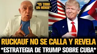 RUCKAUF REVELÓ EL PLAN DE TRUMP PARA TERMINAR LA DICTADURA EN CUBA