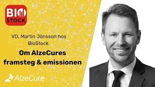 AlzeCure Pharmas VD, Martin J&ouml;nsson hos BioStock - Framsteg & emissionen