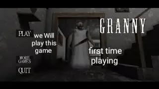 we will play this game is granny 1 game