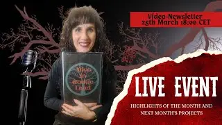 Video Newsletter 25th March 2022 18:00 CET - Alice in Gothic Land Live