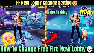 FREEFIRE NEW LOBBY KAISE KARE | HOW TO CHANGE FREE FIRE LOBBY | FREE FIRE ME LOBBY KAISE CHANGE KARE