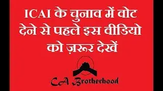 Must Watch Before Voting in ICAI Elections 2018