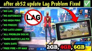 Free Fire Ob52 Update Lag Fix✅ -- After Update Free Fire Lag Problem 1Gb 2Gb 3Gb Ram Mobile me