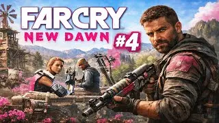 🔴 Far Cry New Dawn ➤ #4 ⚔️🌸
